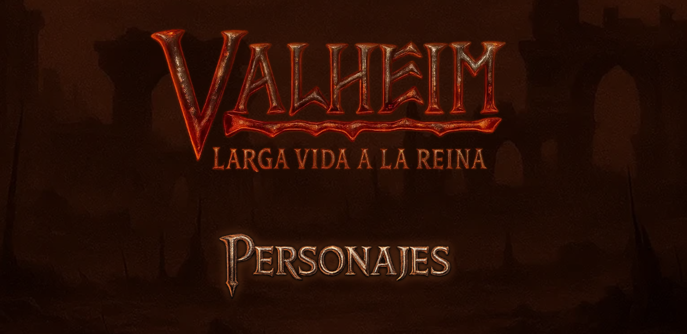 Valheim: Larga vida a La Reina - personajes